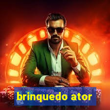 brinquedo ator